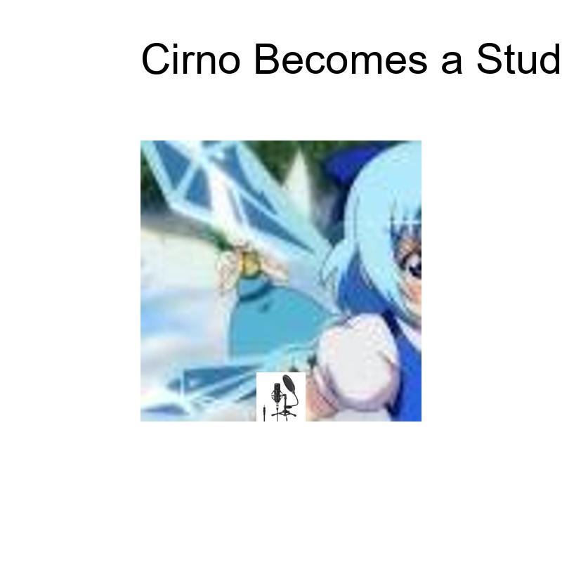 cirno becomes a studio rapper