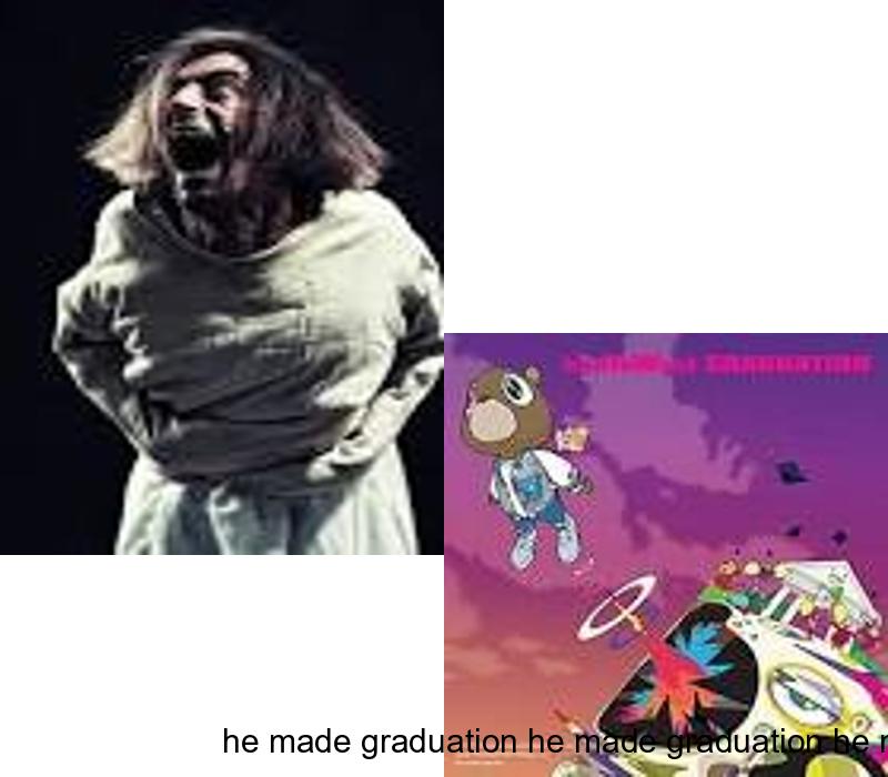 picture of someone going insane in a straitjacket next to the cover of Graduation by Kanye West with the text 